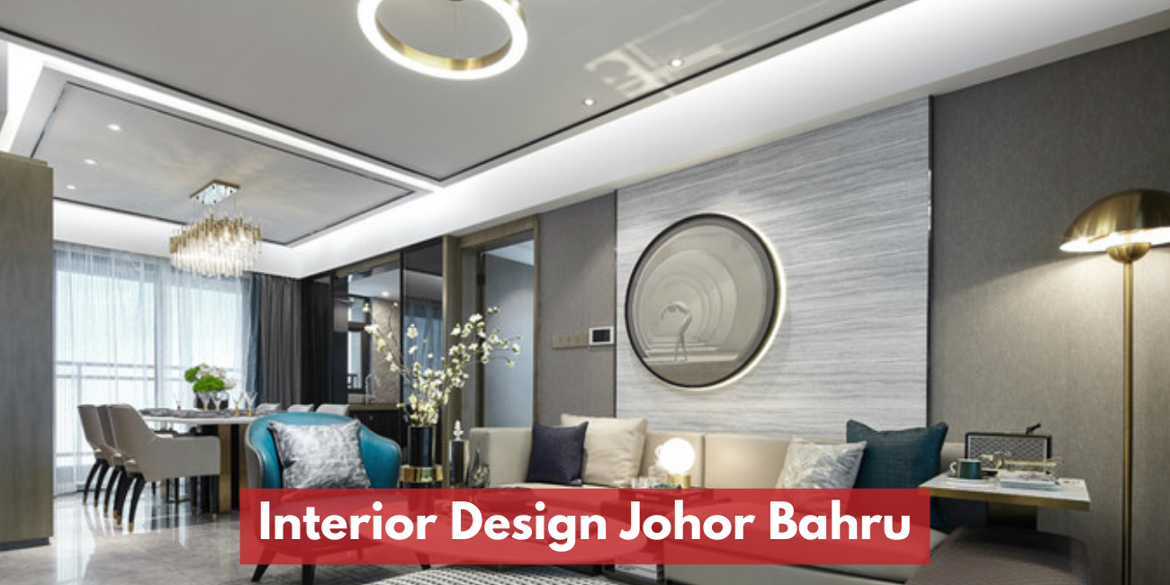 List Of Recommended Interior Design Companies In Johor Bahru