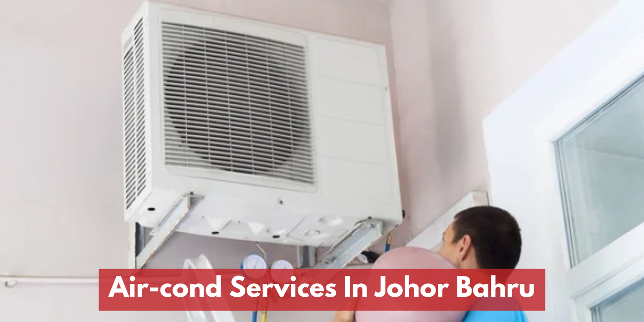 Recommended Air-Cond Services In Johor Bahru