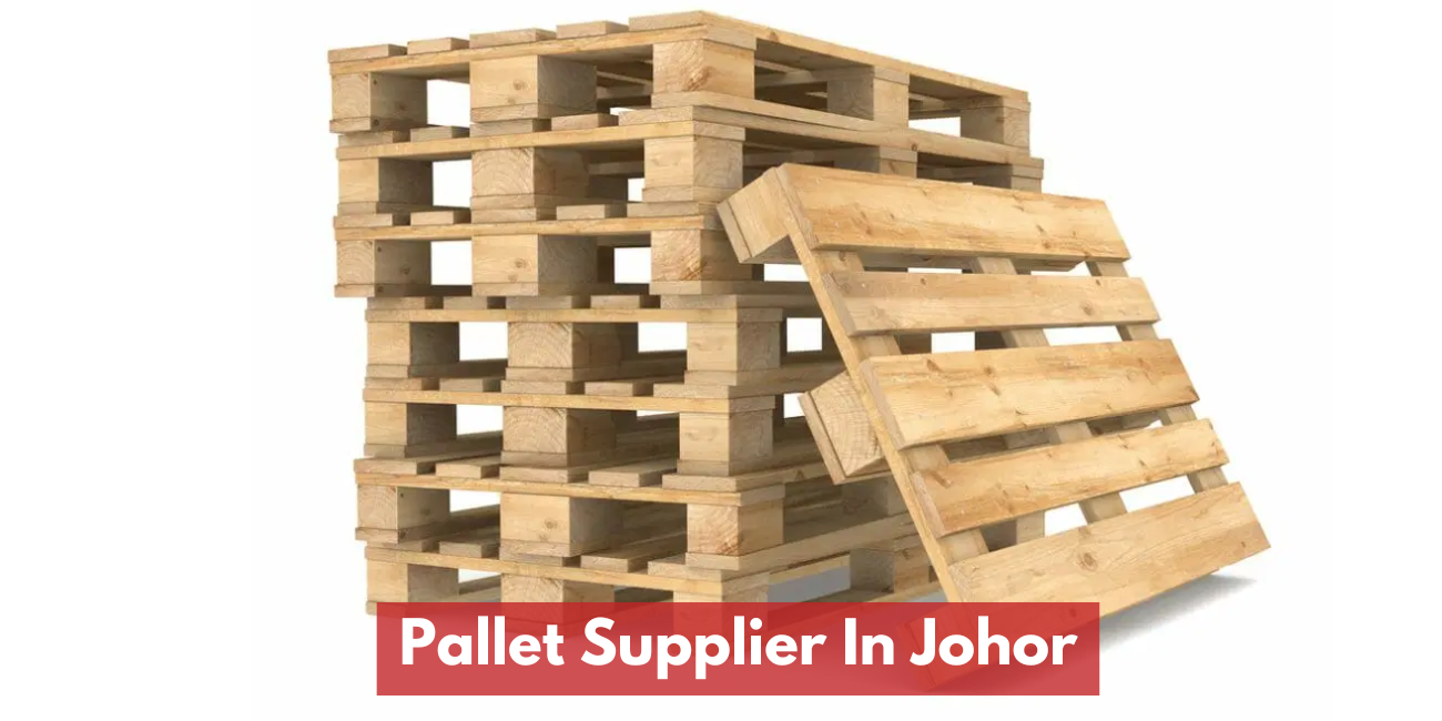 Pembekal Pallet Di Johor Bahru & Johor