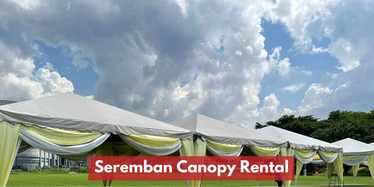 Canopy & Tent Rental In Seremban Negeri Sembilan