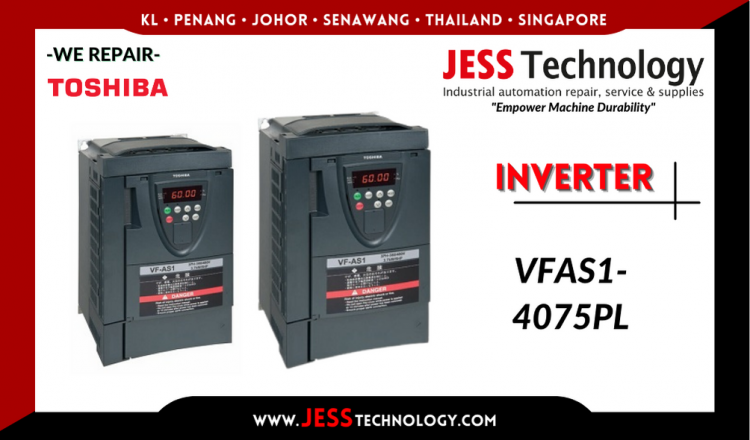 Repair TOSHIBA INVERTER VFAS1-4075PL Malaysia, Singapore, Indonesia, Thailand