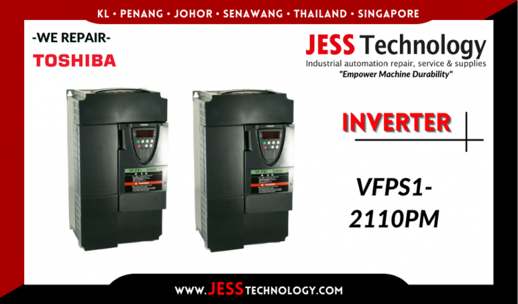 Repair TOSHIBA INVERTER VFPS1-2110PM Malaysia, Singapore, Indonesia, Thailand