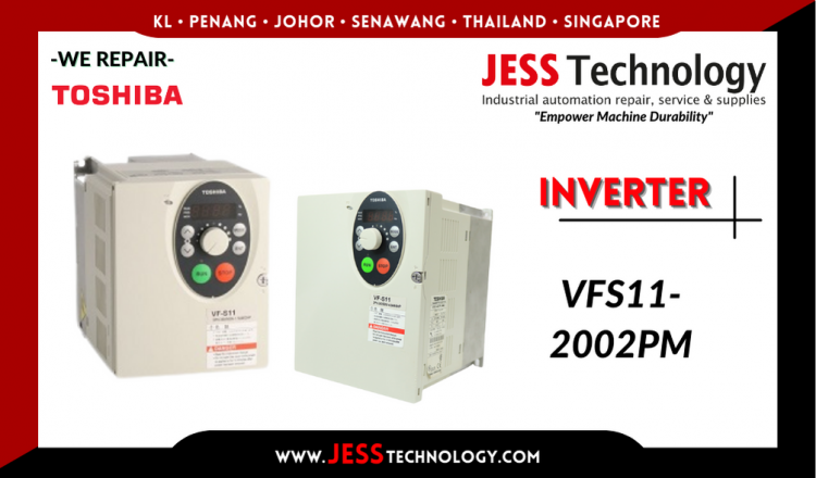 Repair TOSHIBA INVERTER VFS11-2002PM Malaysia, Singapore, Indonesia, Thailand