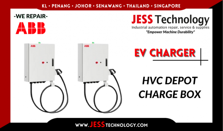 Repair ABB EV CHARGING HVC DEPOT CHARGE BOX Malaysia, Singapore, Indonesia, Thailand