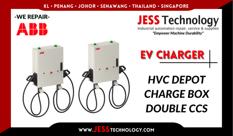 Repair ABB EV CHARGING HVC DEPOT CHARGE BOX DOUBLE CCS Malaysia, Singapore, Indonesia, Thailand