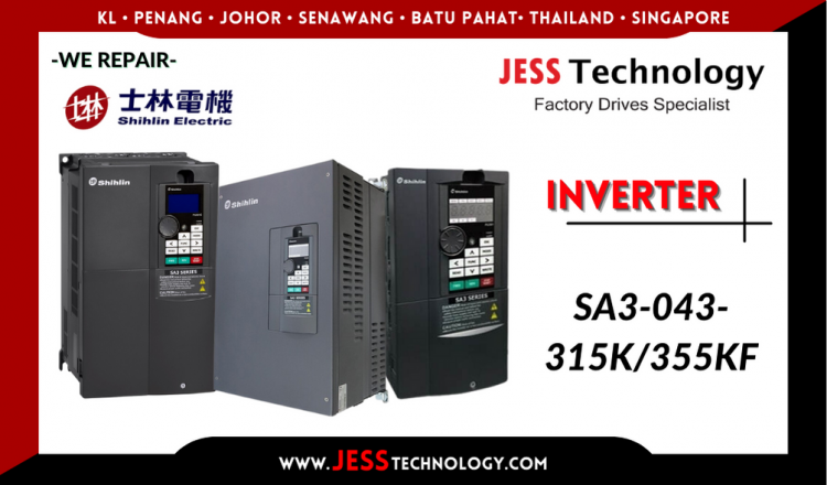 Repair SHIHLIN INVERTER SA3-043-315K/355KF Malaysia, Singapore, Indonesia, Thailand