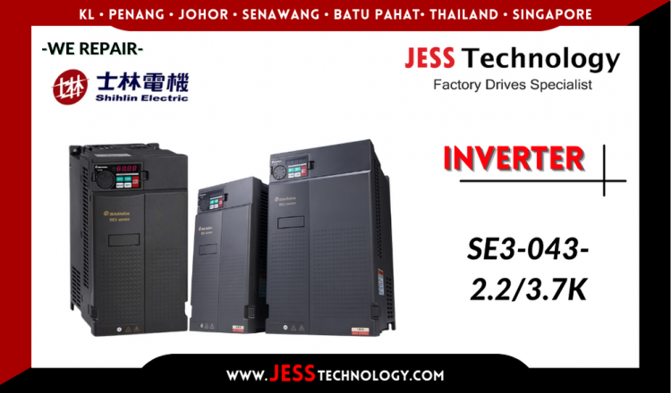 Repair SHIHLIN INVERTER SE3-043-2.2/3.7K Malaysia, Singapore, Indonesia, Thailand