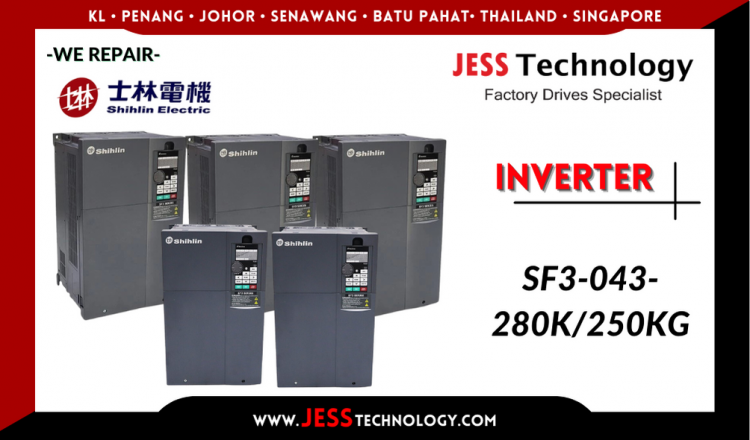 Repair SHIHLIN INVERTER SF3-043-280K/250KG Malaysia, Singapore, Indonesia, Thailand