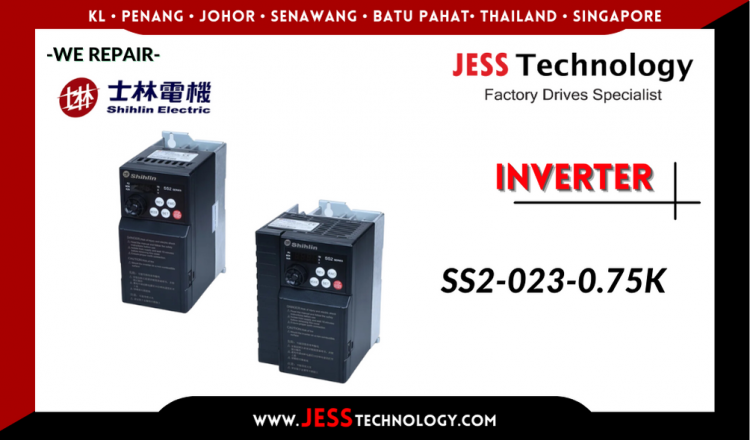 Repair SHIHLIN INVERTER SS2-023-0.75K Malaysia, Singapore, Indonesia, Thailand