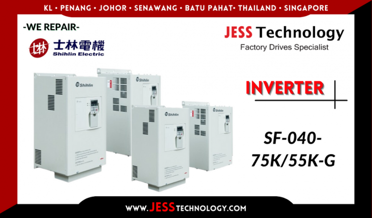 Repair SHIHLIN INVERTER SF-040-75K/55K-G Malaysia, Singapore, Indonesia, Thailand