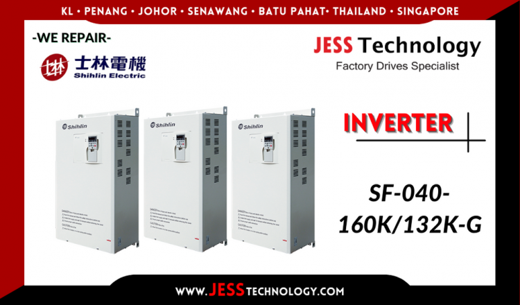 Repair SHIHLIN INVERTER SF-040-160K/132K-G Malaysia, Singapore, Indonesia, Thailand