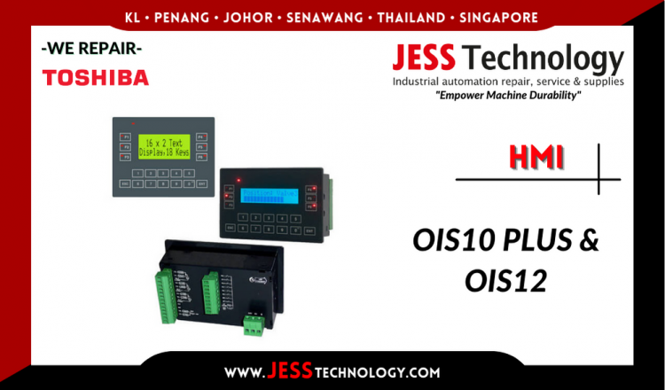 รับซ่อม   TOSHIBA HMI OIS10 PLUS & OIS12  ชลบุรี, ศรีราชา, ระยอง