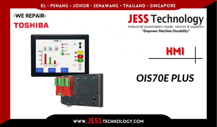 รับซ่อม   TOSHIBA HMI OIS70E PLUS   ชลบุรี, ศรีราชา, ระยอง