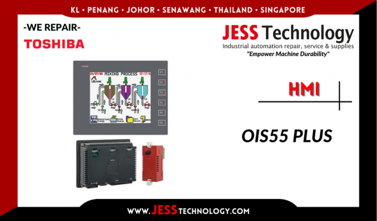 รับซ่อม    TOSHIBA HMI OIS55 PLUS  ชลบุรี, ศรีราชา, ระยอง