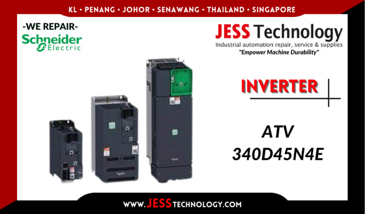 รับซ่อม   SCHNEIDER ELECTRIC INVERTER ATV340D45N4E  ชลบุรี, ศรีราชา, ระยอง