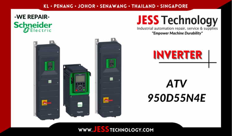 รับซ่อม   SCHNEIDER ELECTRIC INVERTER ATV950D55N4E   ชลบุรี, ศรีราชา, ระยอง