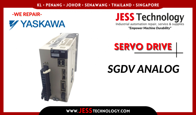 รับซ่อม YASKAWA SERVO DRIVE SGDV ANALOG ชลบุรี, ศรีราชา, ระยอง