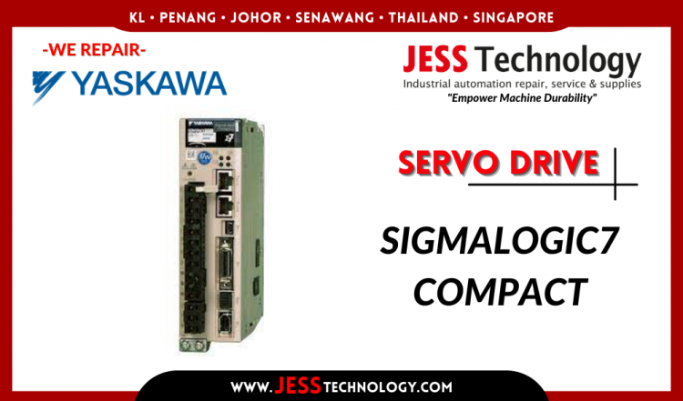 รับซ่อม YASKAWA SERVO DRIVE SIGMALOGIC7 COMPACT ชลบุรี, ศรีราชา, ระยอง