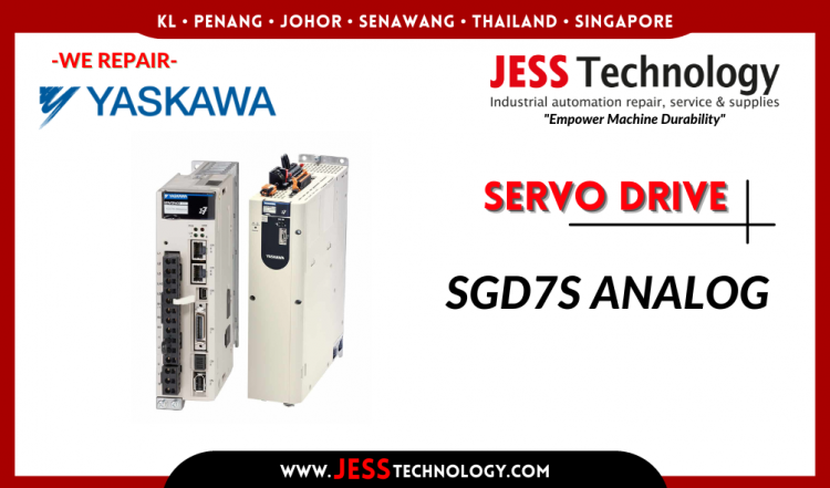 รับซ่อม YASKAWA SERVO DRIVE SGD7S ANALOG ชลบุรี, ศรีราชา, ระยอง