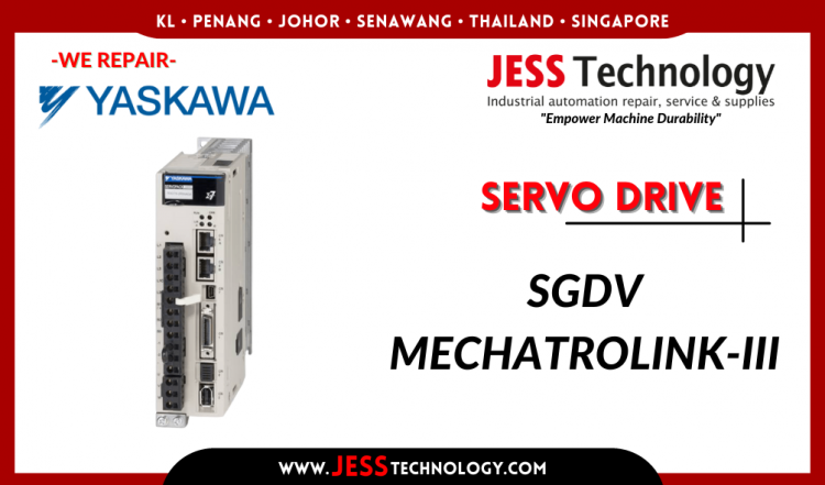 รับซ่อม YASKAWA SERVO DRIVE SGDV MECHATROLINK-III ชลบุรี, ศรีราชา, ระยอง