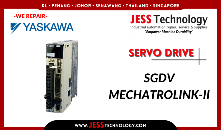 รับซ่อม YASKAWA SERVO DRIVE SGDV MECHATROLINK-II ชลบุรี, ศรีราชา, ระยอง