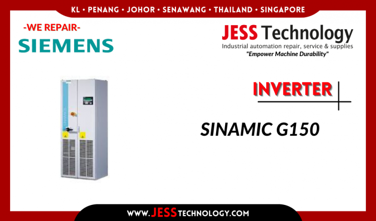 รับซ่อม SIEMENS INVERTER SINAMIC G150 ชลบุรี, ศรีราชา, ระยอง