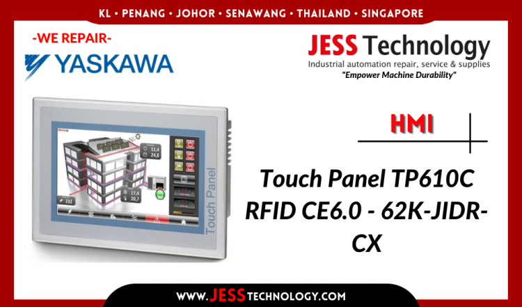 รับซ่อม YASKAWA HMI Touch Panel TP610C RFID CE6.0-62K-JIDRCX ชลบุรี, ศรีราชา, ระยอง