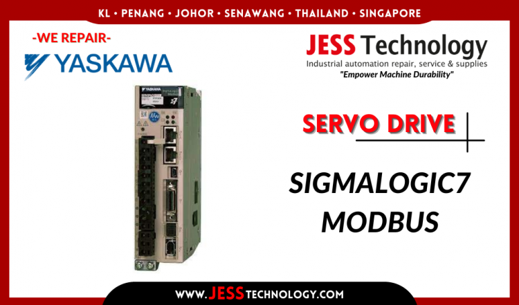 รับซ่อม YASKAWA SERVO DRIVE SIGMALOGIC7 MODBUS ชลบุรี, ศรีราชา, ระยอง