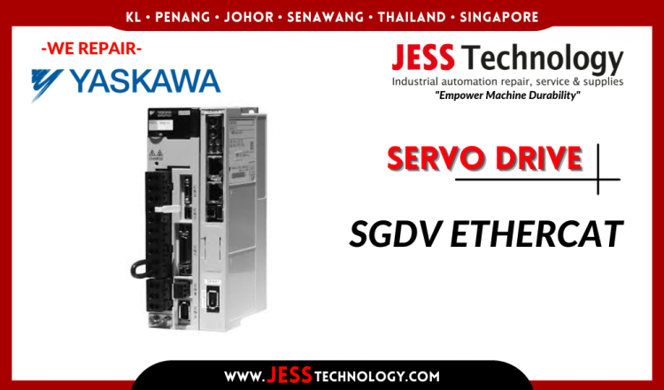 รับซ่อม YASKAWA SERVO DRIVE SGDV ETHERCAT ชลบุรี, ศรีราชา, ระยอง