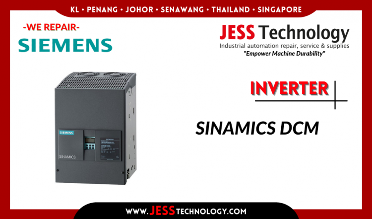 รับซ่อม SIEMENS INVERTER SINAMICS DCM ชลบุรี, ศรีราชา, ระยอง