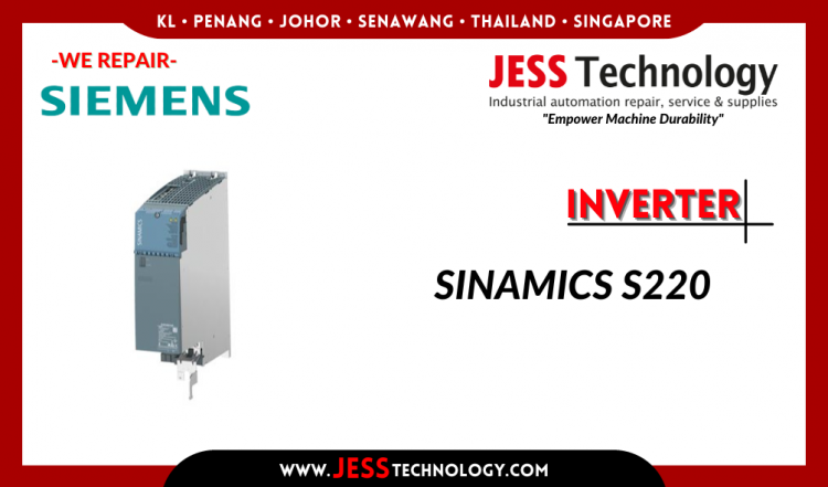 รับซ่อม SIEMENS INVERTER SINAMICS S220 ชลบุรี, ศรีราชา, ระยอง