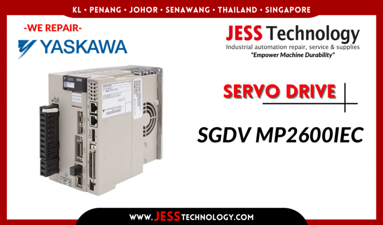 รับซ่อม YASKAWA SERVO DRIVE SGDV MP2600IEC ชลบุรี, ศรีราชา, ระยอง