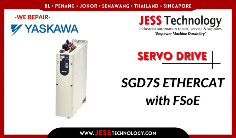 รับซ่อม YASKAWA SERVO DRIVE SGD7S ETHERCAT WITH FSoE ชลบุรี, ศรีราชา, ระยอง